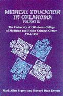 Medical Education in Oklahoma The University of Oklahoma College of Medicine and Health Sciences Center, 1964-1996 (volume3) cover