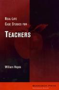 Real-Life Case Studies for Teachers cover