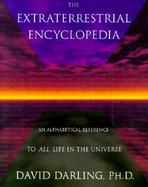 Extraterrestrial Encyclopedia,: An Alphabetical Reference to All Life in the Universe cover