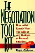The Negotiation Toolkit How to Get Exactly What You Want in Any Business or Personal Situation cover