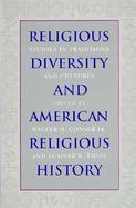 Religious Diversity and American Religious History Studies in Traditions and Cultures cover