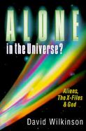 Alone in the Universe?: The X-Files, Aliens and God cover