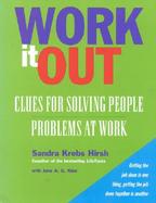 Work It Out Clues for Solving People Problems at Work cover