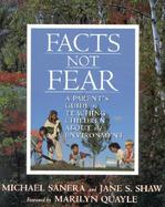 Facts, Not Fear: A Parent's Guide to Teaching Children about the Envioroment cover