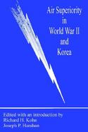 Air Superiority in World War II and Korea cover