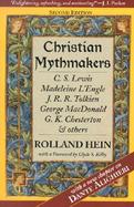 Christian Mythmakers C.S. Lewis, Madeleine L'Engle,J.R. Tolkien, George Macdonald, G.K. Chesterton, Charles Williams, Dante Alighieri, John Bunyan, Wa cover