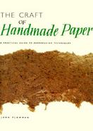 The Craft of Handmade Paper: A Practical Guide to Papermaking Techniques cover