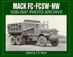 Mack Fc-Fcsw-Nw 1936 Through 1947 Photo Archive  Photographs from the Mack Trucks Historical Museum Archives cover