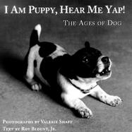 I Am Puppy, Hear Me Yap The Ages of Dog cover