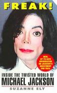 Freak! Inside The Twisted World Of Michael Jackson cover