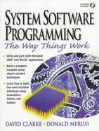 System Software Programming: The Way Things Work cover