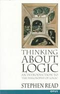 Thinking About Logic An Introduction to the Philosophy of Logic cover