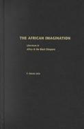 The African Imagination: Literature in Africa and the Black Diaspora cover