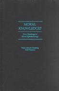 Moral Knowledge?: New Readings in Moral Epistemology cover