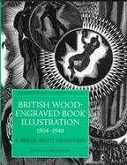 British Wood-Engraved Book Illustration, 1904-1940: A Break with Tradition cover