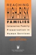 Reaching High-Risk Families Intensive Family Preservation in Human Services cover