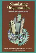 Simulating Organizations Computational Models of Institutions and Groups cover