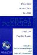 Great Policies Strategic Innovations in Asia and the Pacific Basin cover