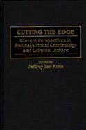 Cutting the Edge Current Perspectives in Radical/Critical Criminology and Criminal Justice cover