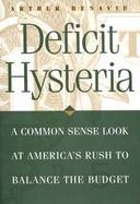 Deficit Hysteria: A Common Sense Look at America's Rush to Balance the Budget cover