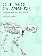 Outline of Cat Anatomy With Reference to the Human With Reference to the Human cover