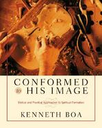 Conformed to His Image Biblical and Practical Approaches to Spiritual Formation cover