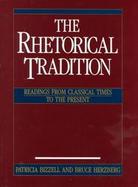 The Rhetorical Tradition: Readings from Classical Times to the Present cover