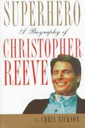 Superhero: A Biography of Christopher Reeve cover