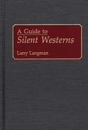 A Guide to Silent Westerns cover