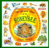 The Life and Times of the Honeybee cover