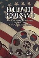 Hollywood Renaissance: The Cinema of Democracy in the Era of Ford, Kapra, and Kazan cover