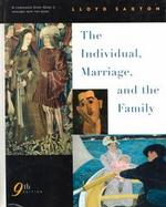 The Individual, Marriage, and the Family cover