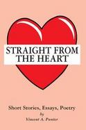 Straight from the Heart Short Stories, Essays, Poetry cover