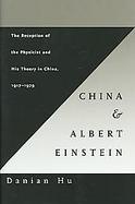 China And Albert Einstein The Reception Of The Physicist And His Theory In China, 1917-1979 cover