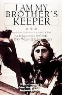 I Am My Brother's Keeper American Volunteers in Israel's War for Independence 1947-1949 cover