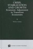 Crisis, Stabilization and Growth Economic Adjustment in Transition Economies cover