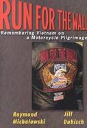 Run for the Wall Remembering Vietnam on a Motorcycle Pilgrimage cover