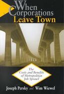 When Corporations Leave Town The Costs and Benefits of Metropolitan Job Sprawl cover