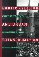 Public Religion and Urban Transformation Faith in the City cover