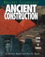 Ancient Construction From Tents to Towers cover
