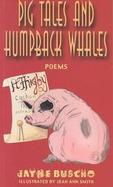 Pig Tales and Humpback Whales: Poems of Land and Water Critters cover