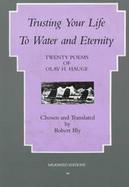 Trusting Your Life to Water and Eternity: Twenty Poems of Olav H. Hauge cover
