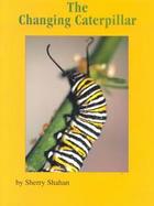 The Changing Caterpillar cover