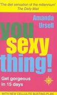 You Sexy Thing!: Get Gorgeous in 15 Days cover