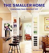 Smaller Homes: Smart, Elegant, And Efficient Designs cover