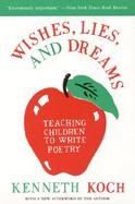 Wishes, Lies and Dreams Teaching Children to Write Poetry cover