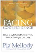 Facing Codependence What It Is, Where It Comes From, How It Sabotages Our Lives cover