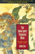 Snow Lion's Turquoise Mane Wisdom Tales from Tibet cover
