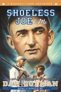 Shoeless Joe & Me A Baseball Card Adventure cover