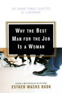Why the Best Man for the Job Is a Woman The Unique Female Qualities of Leadership cover